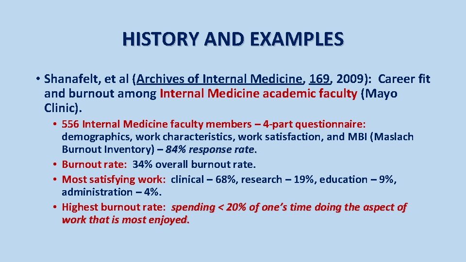 HISTORY AND EXAMPLES • Shanafelt, et al (Archives of Internal Medicine, 169, 2009): Career