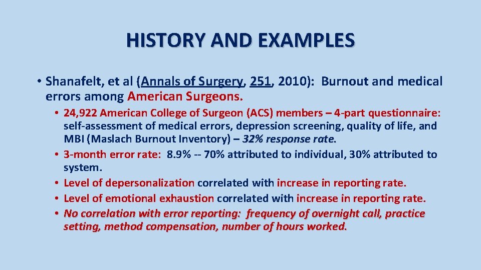 HISTORY AND EXAMPLES • Shanafelt, et al (Annals of Surgery, 251, 2010): Burnout and