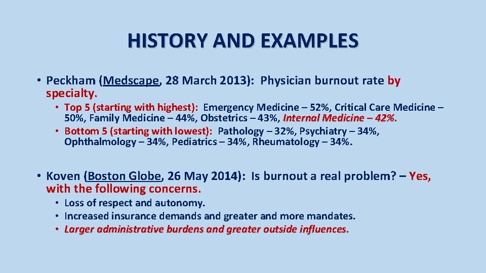 HISTORY AND EXAMPLES • Peckham (Medscape, 28 March 2013): Physician burnout rate by specialty.