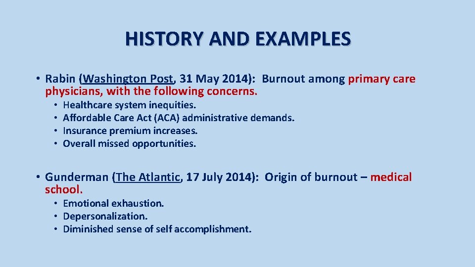 HISTORY AND EXAMPLES • Rabin (Washington Post, 31 May 2014): Burnout among primary care