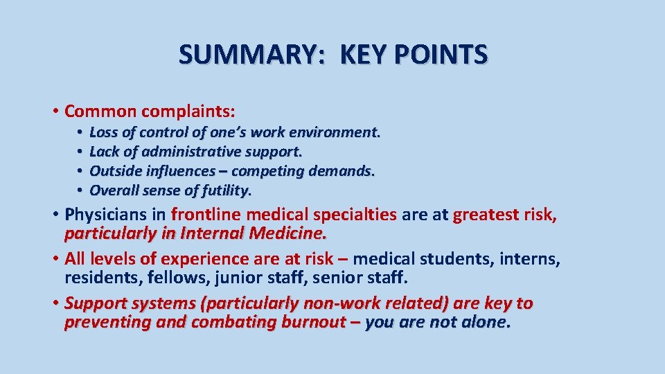SUMMARY: KEY POINTS • Common complaints: • • Loss of control of one’s work