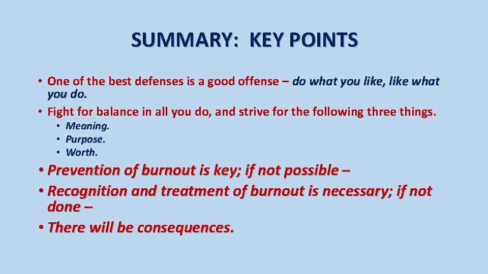 SUMMARY: KEY POINTS • One of the best defenses is a good offense –