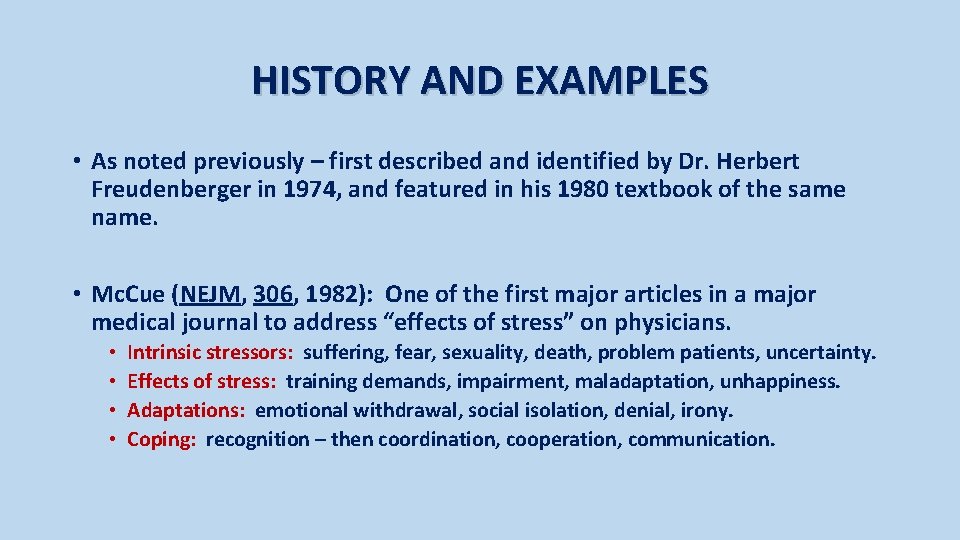 HISTORY AND EXAMPLES • As noted previously – first described and identified by Dr.