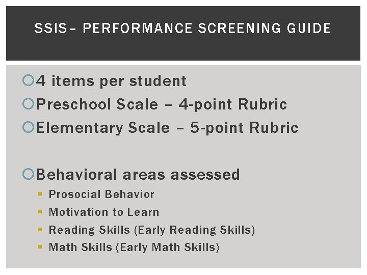 SSIS– PERFORMANCE SCREENING GUIDE 4 items per student Preschool Scale – 4 -point Rubric