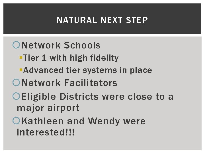 NATURAL NEXT STEP Network Schools § Tier 1 with high fidelity § Advanced tier