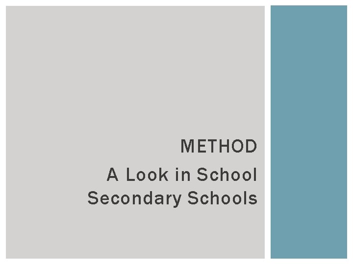 METHOD A Look in School Secondary Schools 
