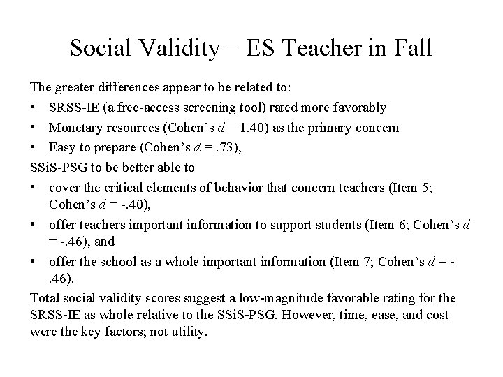 Social Validity – ES Teacher in Fall The greater differences appear to be related