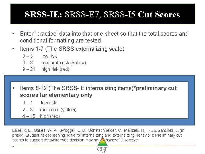 SRSS-IE: SRSS-E 7, SRSS-I 5 Cut Scores • Enter ‘practice’ data into that one