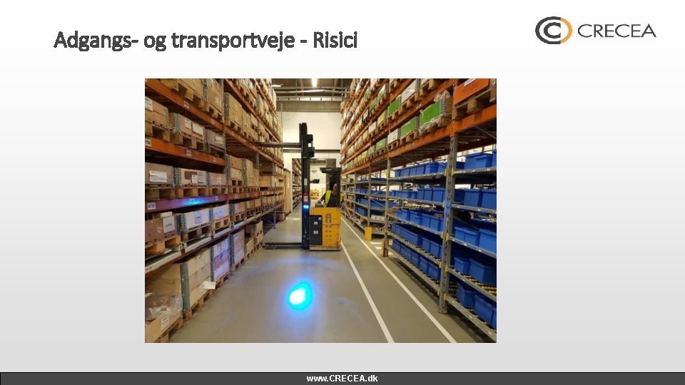 Adgangs- og transportveje - Risici www. CRECEA. dk 