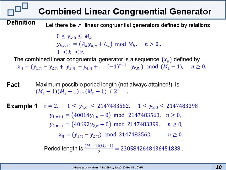 Combined Linear Congruential Generator Definition Let there be r linear congruential generators defined by