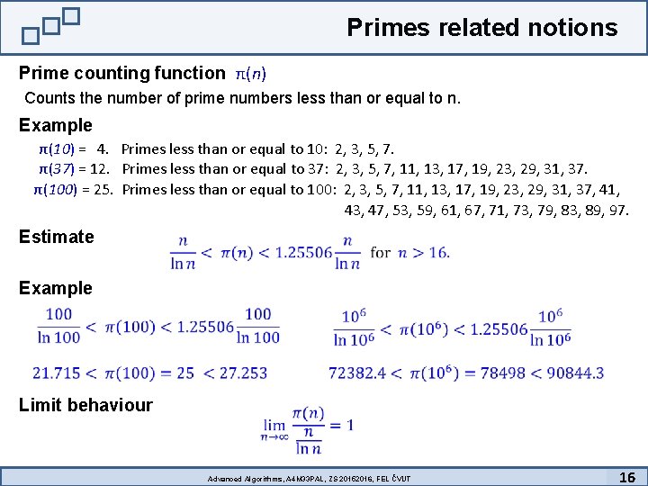 Primes related notions Prime counting function π(n) Counts the number of prime numbers less