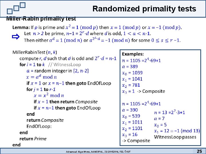 Randomized primality tests Miller-Rabin primality test Advanced Algorithms, A 4 M 33 PAL, ZS