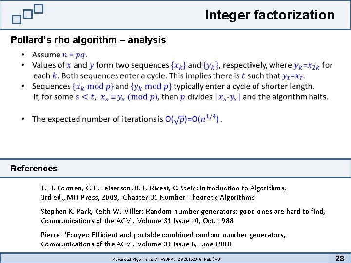 Integer factorization Pollard’s rho algorithm – analysis References T. H. Cormen, C. E. Leiserson,