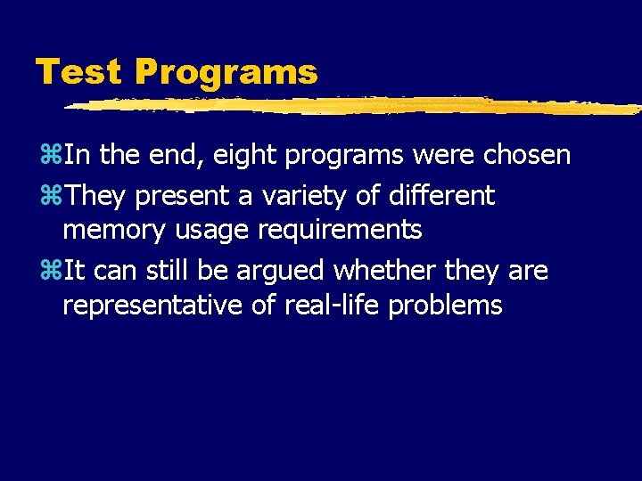 Test Programs z. In the end, eight programs were chosen z. They present a