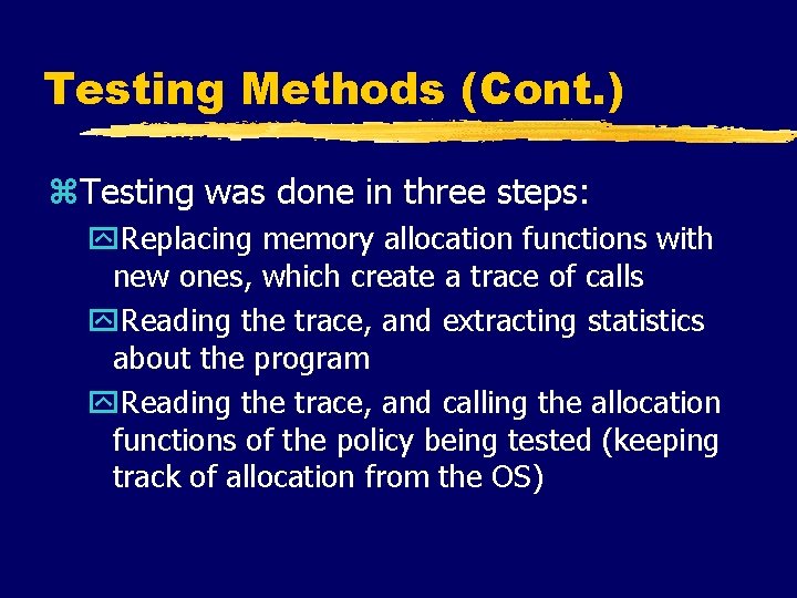 Testing Methods (Cont. ) z. Testing was done in three steps: y. Replacing memory