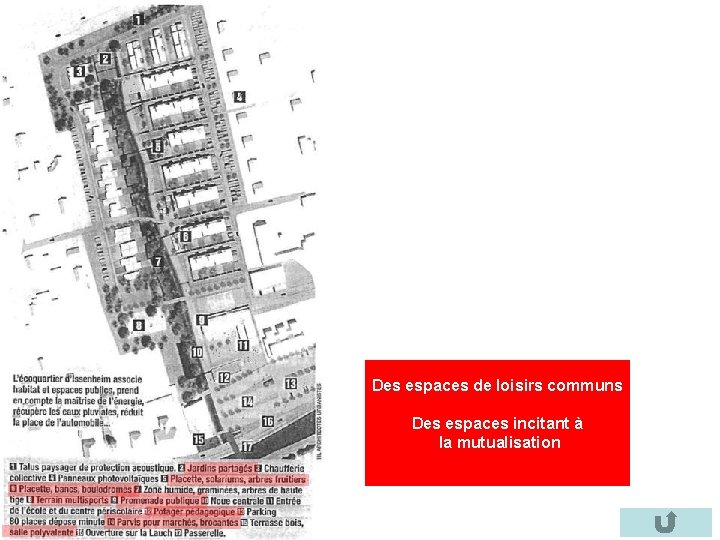 Des espaces de loisirs communs Des espaces incitant à la mutualisation 