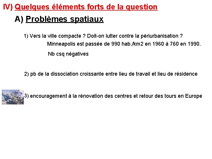 IV) Quelques éléments forts de la question A) Problèmes spatiaux 1) Vers la ville