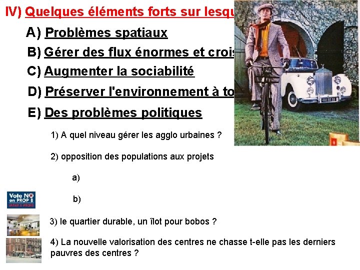 IV) Quelques éléments forts sur lesquels il faut insister A) Problèmes spatiaux B) Gérer