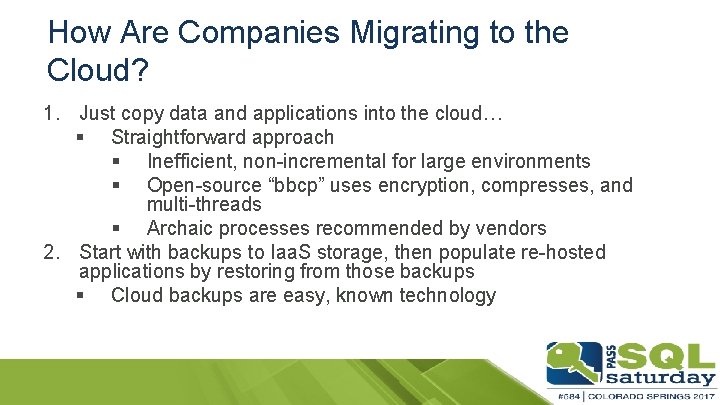 How Are Companies Migrating to the Cloud? 1. Just copy data and applications into