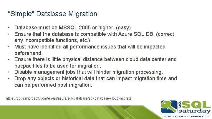“Simple” Database Migration • Database must be MSSQL 2005 or higher, (easy) • Ensure