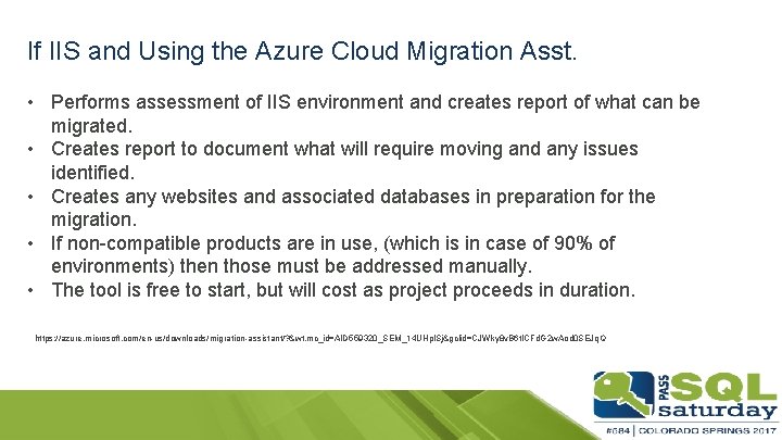If IIS and Using the Azure Cloud Migration Asst. • Performs assessment of IIS