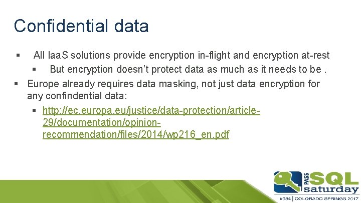 Confidential data § All Iaa. S solutions provide encryption in-flight and encryption at-rest §