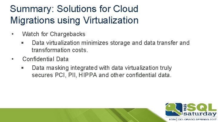 Summary: Solutions for Cloud Migrations using Virtualization • • Watch for Chargebacks § Data