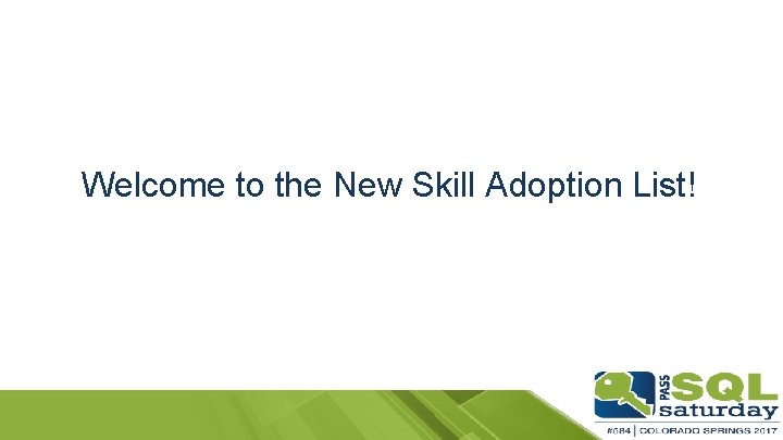 Welcome to the New Skill Adoption List! 