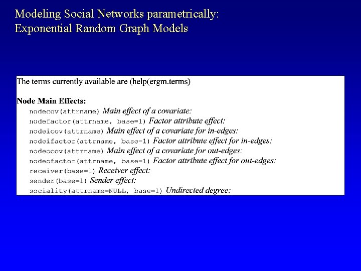 Modeling Social Networks parametrically: Exponential Random Graph Models 