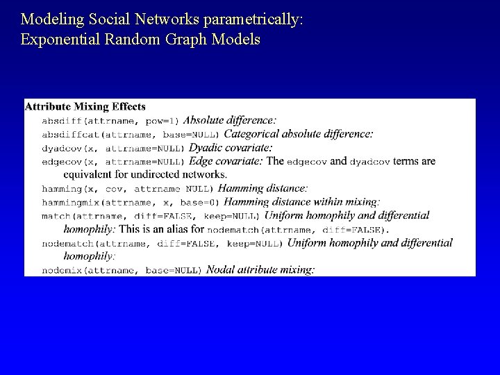 Modeling Social Networks parametrically: Exponential Random Graph Models 