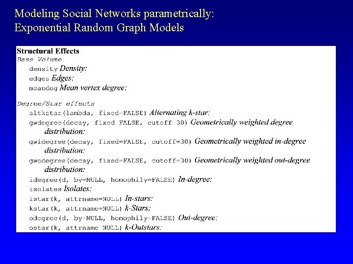 Modeling Social Networks parametrically: Exponential Random Graph Models 
