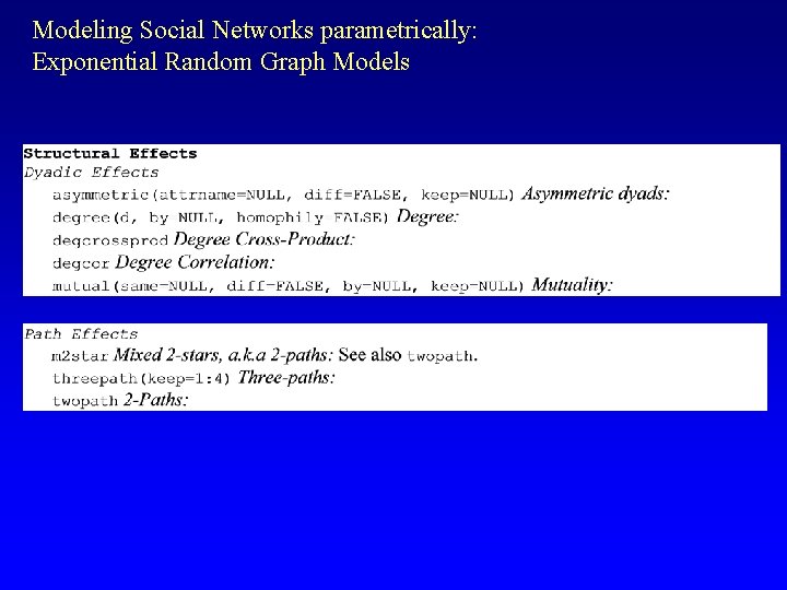 Modeling Social Networks parametrically: Exponential Random Graph Models 