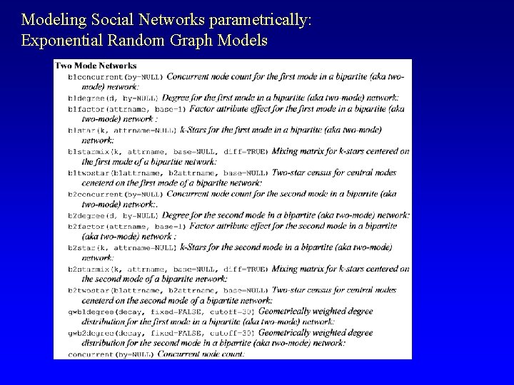 Modeling Social Networks parametrically: Exponential Random Graph Models 