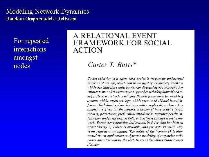 Modeling Network Dynamics Random Graph models: Rel. Event For repeated interactions amongst nodes 