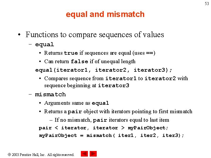 53 equal and mismatch • Functions to compare sequences of values – equal •