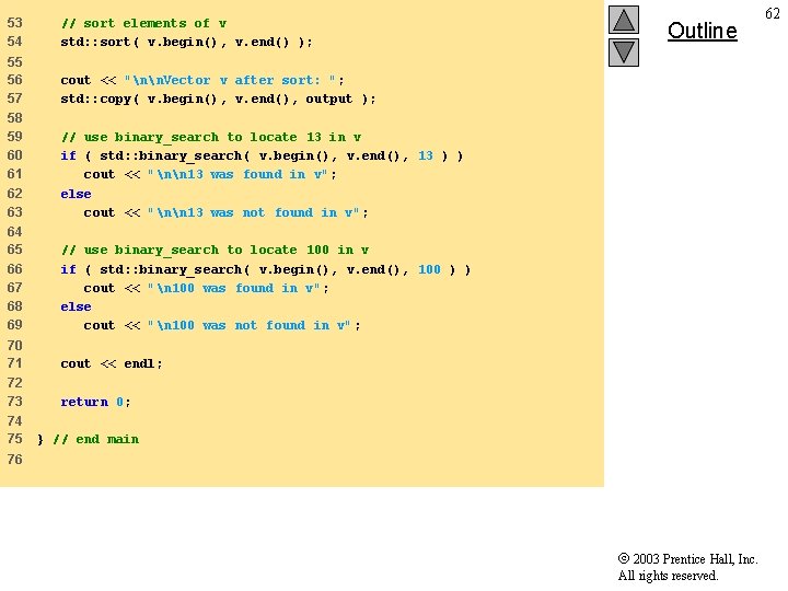 53 54 // sort elements of v std: : sort( v. begin(), v. end()