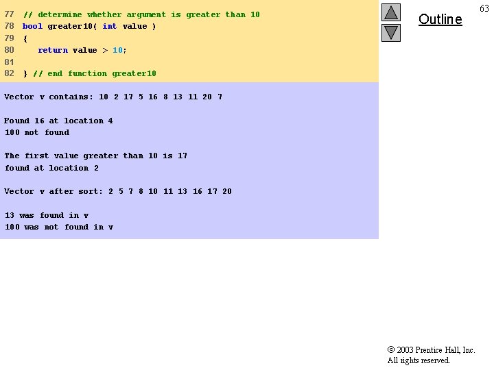 77 78 79 80 // determine whether argument is greater than 10 bool greater