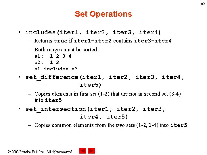 65 Set Operations • includes(iter 1, iter 2, iter 3, iter 4) – Returns