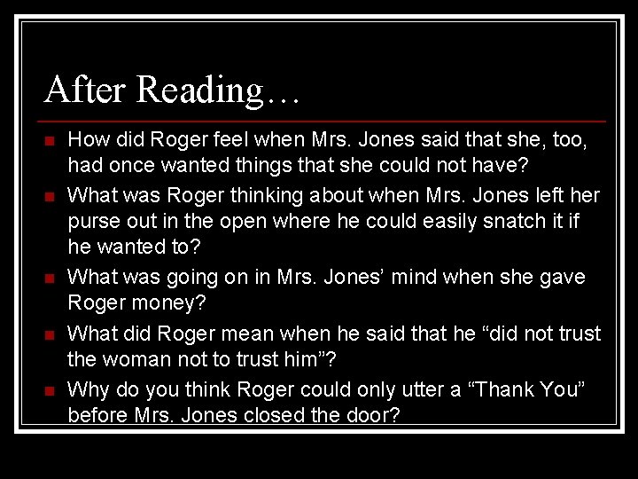 After Reading… n n n How did Roger feel when Mrs. Jones said that