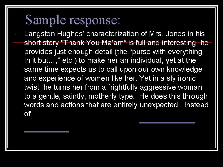 Sample response: Langston Hughes’ characterization of Mrs. Jones in his short story “Thank You