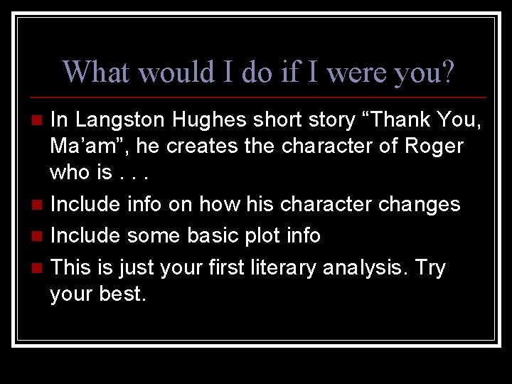 What would I do if I were you? In Langston Hughes short story “Thank