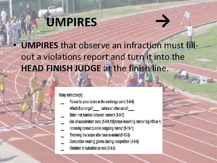 UMPIRES → • UMPIRES that observe an infraction must fillout a violations report and