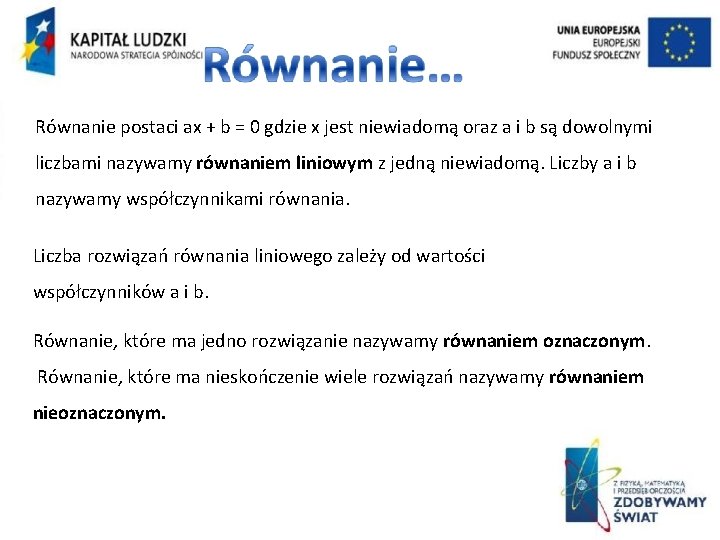 Równanie postaci ax + b = 0 gdzie x jest niewiadomą oraz a i