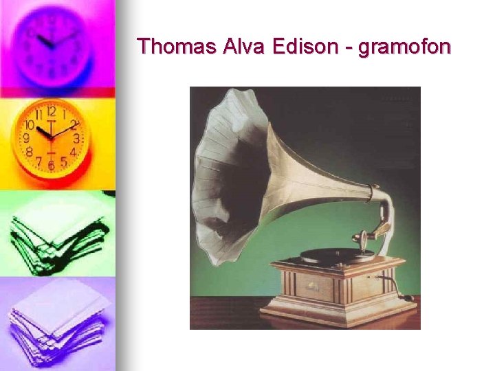 Thomas Alva Edison - gramofon 