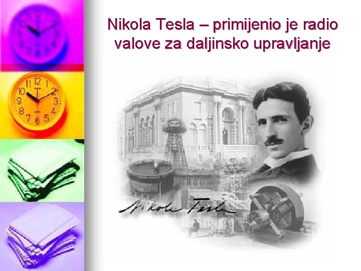 Nikola Tesla – primijenio je radio valove za daljinsko upravljanje 