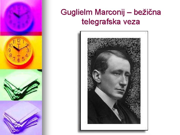Guglielm Marconij – bežična telegrafska veza 