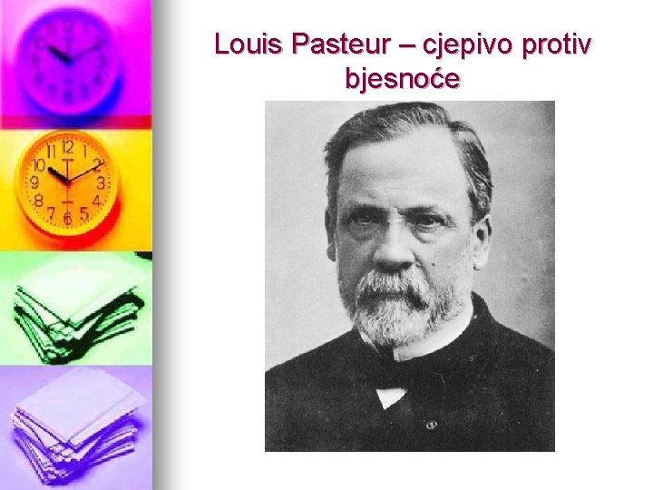 Louis Pasteur – cjepivo protiv bjesnoće 