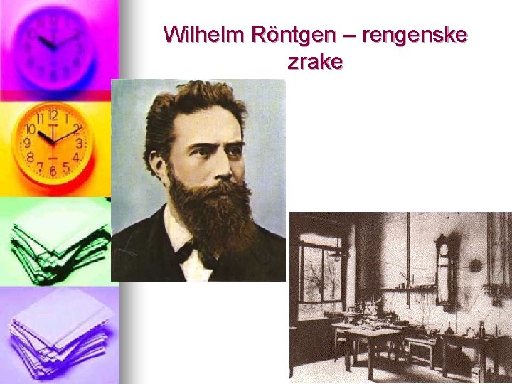 Wilhelm Röntgen – rengenske zrake 