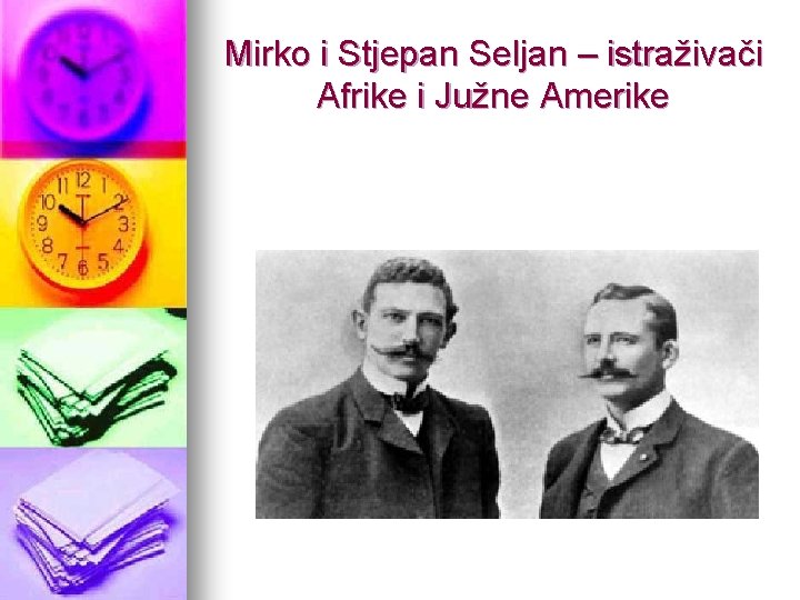 Mirko i Stjepan Seljan – istraživači Afrike i Južne Amerike 