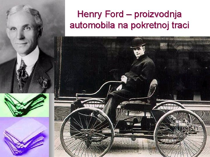 Henry Ford – proizvodnja automobila na pokretnoj traci 